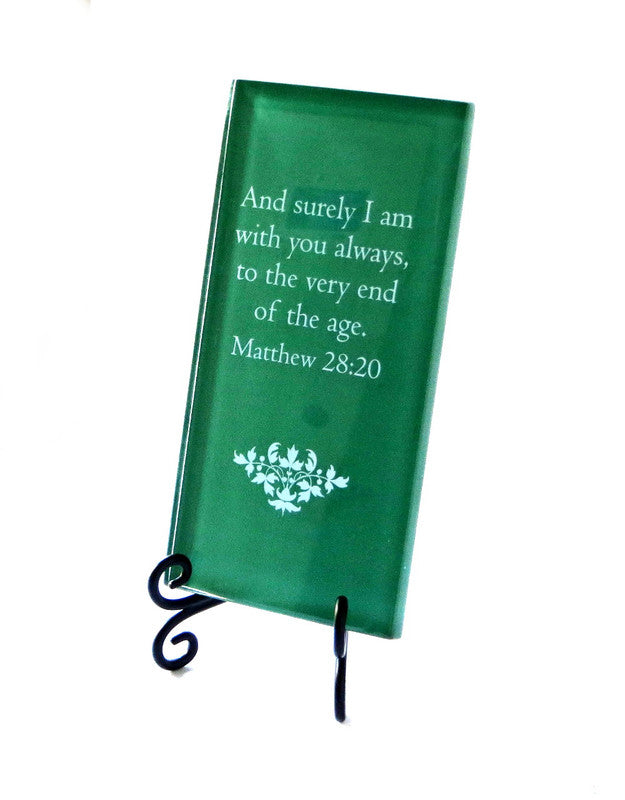 And Surely I Am With You Always Glass Plaque
