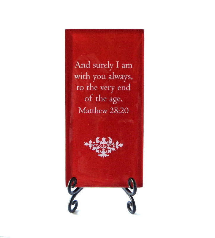 And Surely I Am With You Always Glass Plaque