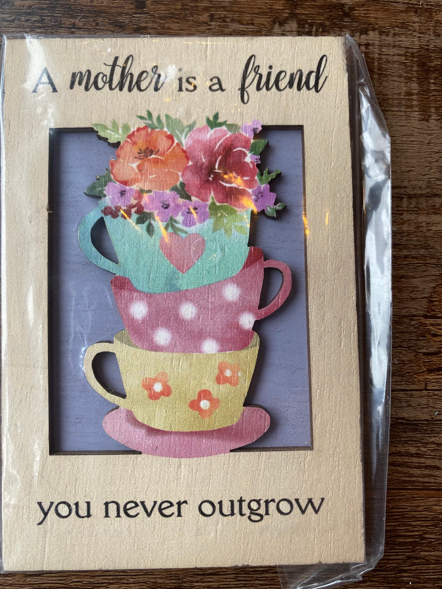 A Mother is a Friend Laser Cut Sign