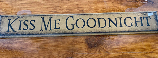Kiss Me Goodnight Wood Sign