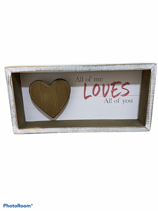 All of Me Loves All of You Wood Sign