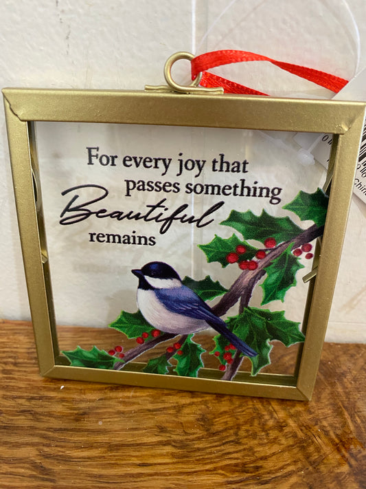 For every Joy that passes something beautiful remains