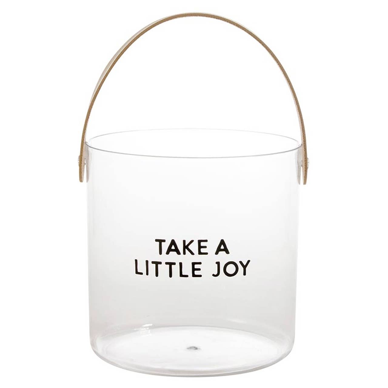 Acrylic Ice Bucket - Take a Little Joy