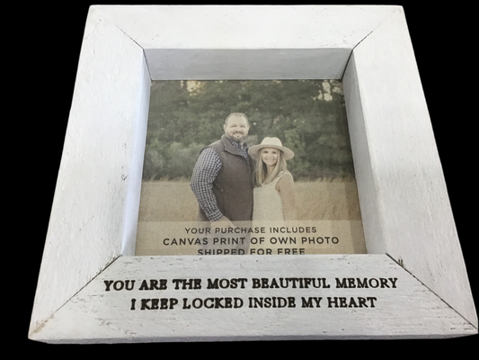You are the most beautiful memory I keep locked inside my heart 12 x 12 wood frame