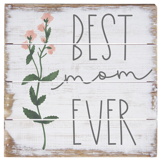 Best Ever Mom Wood Slat Sign