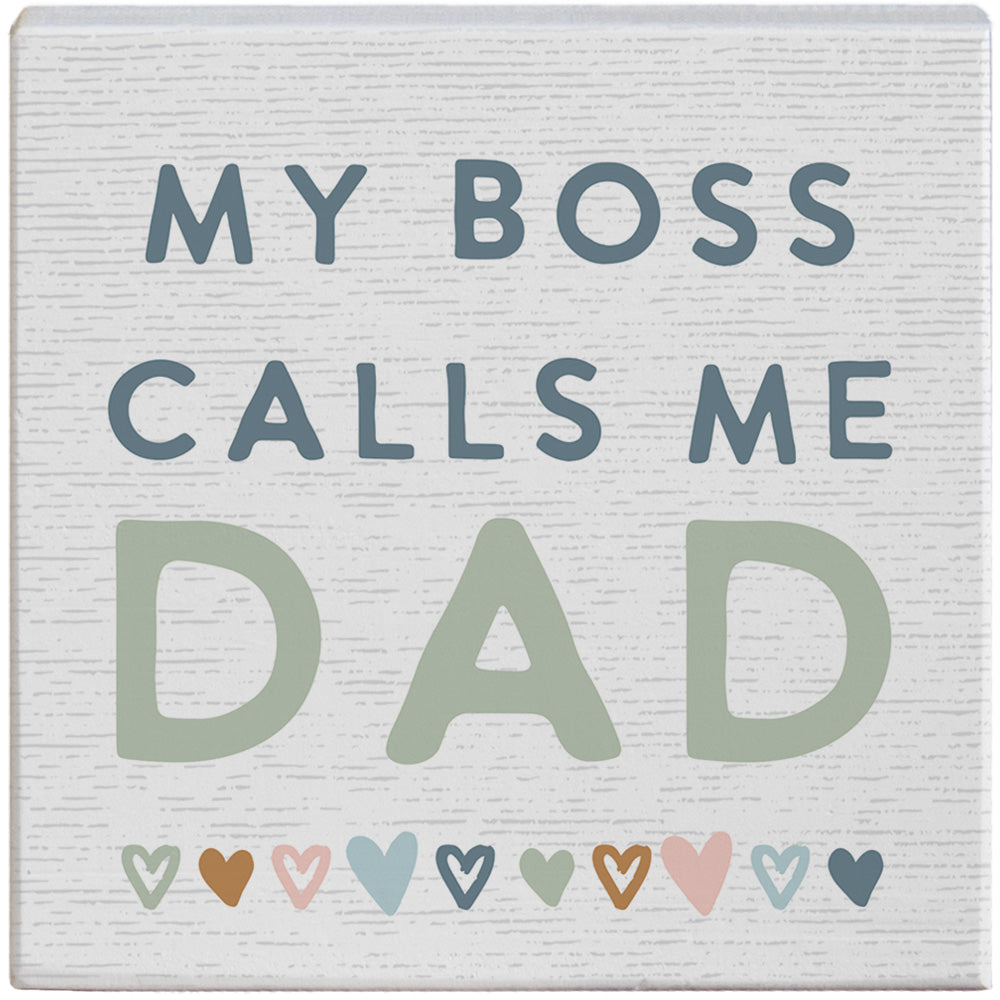 Boss Calls Me Dad Block Sign
