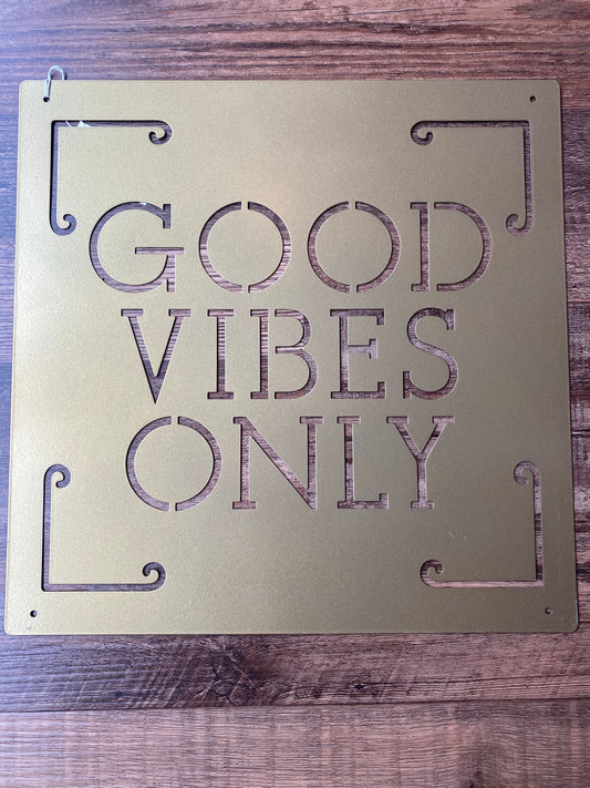 Laser Cut Good Vibes Only Metal Sign