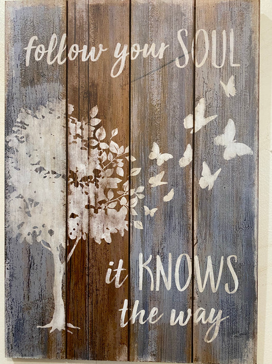 Follow Your Soul Wood Plaque